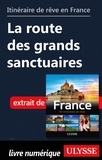  Chanteclerc - GUIDE DE VOYAGE  : Itinéraire de rêve en France - La route des grands sanctuaires.