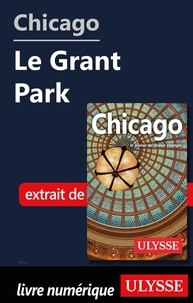 Claude Morneau - GUIDE DE VOYAGE  : Chicago - Le Grant Park.