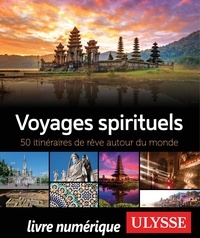  Spiritour - Voyages spirituels - 50 itinéraires de rêve autour du monde.