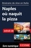  Collectif - Itinéraire de rêve en Italie - Naples où naquit la pizza.