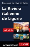  Collectif - Itinéraire de rêve en Italie - La Riviera italienne de Ligurie.