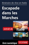  Collectif - Itinéraire de rêve en Italie - Escapade dans les Marches.