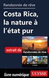  Collectif - Randonnée de rêve - Costa Rica, la nature à l'état pur.