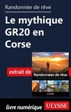  Collectif - Randonnée de rêve - Le mythique GR20 en Corse.