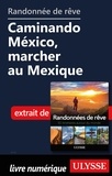  Collectif - Randonnée de rêve - Caminando México, marcher au Mexique.