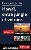  Collectif - Randonnée de rêve - Hawaï, entre jungle et volcans.