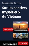 Collectif - Randonnée de rêve - Sur les sentiers mystérieux du Vietnam.