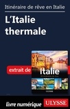  Collectif - Itinéraire de rêve en Italie - L'Italie thermale.