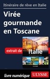  Collectif - Itinéraire de rêve en Italie - Virée gourmande en Toscane.