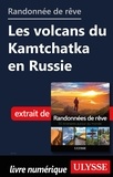  Collectif - Randonnée de rêve - Les volcans de Kamtchtka en Russie.