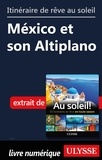  Collectif - Itinéraire de rêve au soleil - México et son Altiplano.