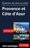  Collectif - Itinéraire de rêve au soleil - Provence et Côte d'Azur.