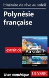  Collectif - Itinéraire de rêve au soleil - Polynésie française.