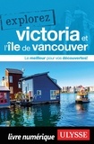  Collectif - Explorez Victoria et l'île de Vancouver.