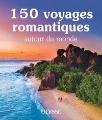 Claude Morneau - 150 voyages romantiques autour du monde.