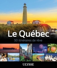 Julie Brodeur - Le Québec - 50 itinéraires de rêve.