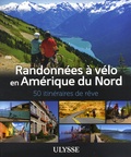 Pierre Ledoux - Randonnées à vélo en Amérique du Nord - 50 itinéraires de rêve.