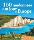 Claude Morneau et Daniel Desjardins - 150 randonnées d'un jour en Europe.