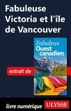 Annie Gilbert - FABULEUX  : Fabuleuse Victoria et l'île de Vancouver.
