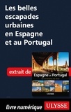  Collectif et  Chanteclerc - Les belles escapades urbaines en Espagne et au Portugal.