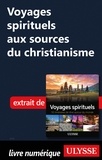  Collectif et  Spiritour - Voyages spirituels aux sources du christianisme.