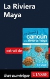  Collectif - EXPLOREZ  : La Riviera Maya.