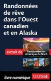  Collectif - Randonnées de rêve dans l'Ouest canadien et en Alaska.
