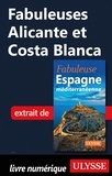  Collectif - FABULEUX  : Fabuleuses Alicante et Costa Blanca.