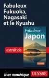  Collectif - FABULEUX  : Fabuleux Fukuoka, Nagasaki et le Kyushu.