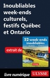  Collectif - Inoubliables week-ends culturels, festifs Québec et Ontario.