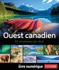  Collectif - 50 ITINERAIREVE  : Ouest canadien - 50 itinéraires de rêve.