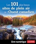 Ulysse Collectif - Les 101 plus beaux sites de plein air de l'Ouest canadien.