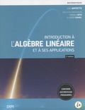 Luc Amyotte - Introduction à l'algèbre linéaire et à ses applications - Avec aide-mémoire + ressources numériques.