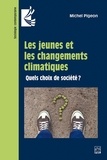 Michel Pigeon - Les jeunes et les changements climatiques - Quels choix de société?.