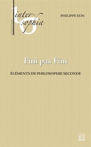 Philippe Eon - Fini pas fini - Eléments de philosophie. Seconde.
