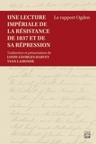 Louis-Georges Harvey et Yvan Lamonde - Une lecture impériale de la résistance de 1837 et de sa répression - Le rapport Ogden.
