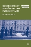 Manon Tremblay - Quebecoises et representation parlementaire 2e ed..