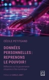 Cecile Petitgand et Carole Jabet - Données personnelles : reprenons le pouvoir! - Réflexions sur la gouvernance citoyenne à l’ère numérique.