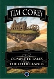 Tim Corey - The Complete tales from the Otherlands Tome 3 : .