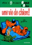 Jean Roba - Boule & Bill Tome 9 : Une Vie De Chien !.