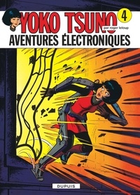 Roger Leloup - Yoko Tsuno Tome 4 : Aventures électroniques.