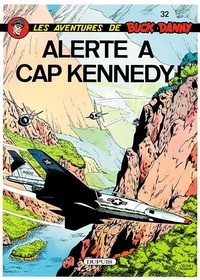  Hubinon et Jean-Michel Charlier - Les aventures de Buck Danny Tome 32 : Alerte à Cap Kennedy.