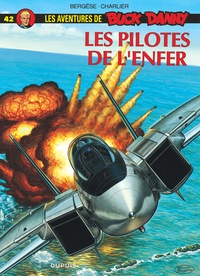 Francis Bergèse et Jean-Michel Charlier - Les aventures de Buck Danny Tome 42 : Les pilotes de l'enfer.
