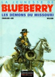 Jean-Michel Charlier et Colin Wilson - La jeunesse de Blueberry Tome 1 : Les démons du Missouri.