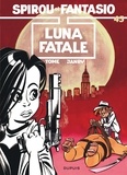  Tome et  Janry - Spirou et Fantasio Tome 45 : Luna fatale.