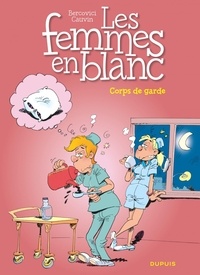 Raoul Cauvin et Philippe Bercovici - Les Femmes en Blanc Tome 21 : Corps de garde.