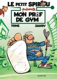 Tome et  Janry - Le petit Spirou présente Tome 1 : Mon prof de gym.