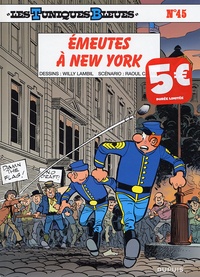 Willy Lambil et Raoul Cauvin - Les Tuniques Bleues Tome 45 : Emeutes à New-York.