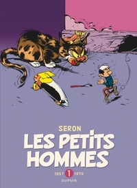 Pierre Seron et Albert Desprechins - Les Petits Hommes Intégrale Tome 1 : 1967-1970.