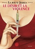  Renaud et Jean Dufaux - La Route Jessica Tome 3 : Le désir et la violence.